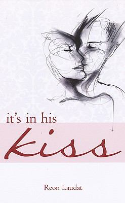 It's in His Kiss