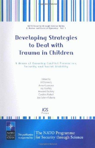 Developing Strategies to Deal with Trauma in Children (NATO Security Through Science Series. E: Human and Societal) (NATO Science for Peace and Security Series E: Human and Societal Dynamics)