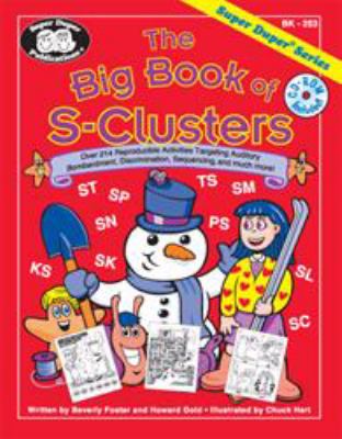 Big Book of S-Clusters : Over 214 Reproducible Activities Targeting Auditory Bombardment, Discrimination, Sequencing and Much More!