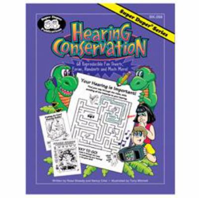 Hearing Conservation : 68 Reproducible Fun Sheets, Forms, Handouts and Much More!
