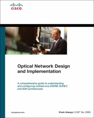 Optical Network Design and Implementation (Networking Technology)