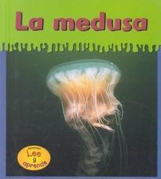 La Medusa = Jellyfish (Animales Resbalosos) (Spanish Edition)