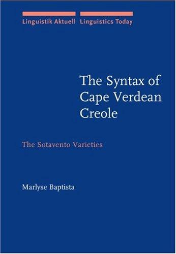The Syntax of Cape Verdean Creole: The Sotavento varieties (Linguistik Aktuell/Linguistics Today)