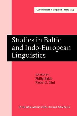 Studies in Baltic and Indo-European Linguistics: In honor of William R. Schmalstieg (Current Issues in Linguistic Theory)