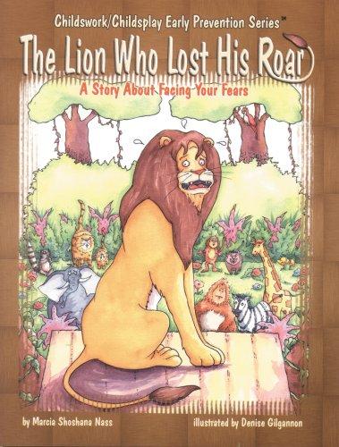 The Lion Who Lost His Roar: A Story About Facing Your Fears