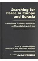 Searching for Peace in Europe and Eurasia: An Overview of Conflict Prevention and Peacebuilding Activities