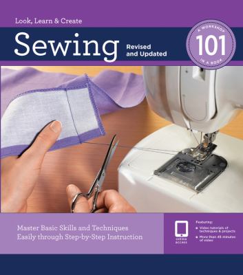 Sewing 101, Revised and Updated: Master Basic Skills and Techniques Easily through Step-by-Step Instruction