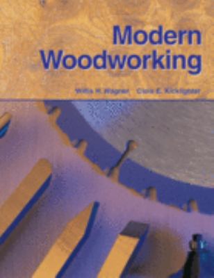 Modern Woodworking Tools, Materials, and Processes