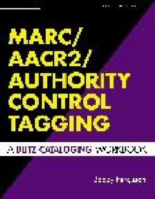 Marc/aacr2/authority Control Tagging A Blitz Cataloging Workbook