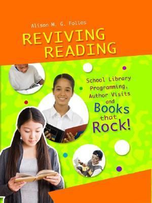 Reviving Reading School Library Programming, Author Visits And Books That Rock!