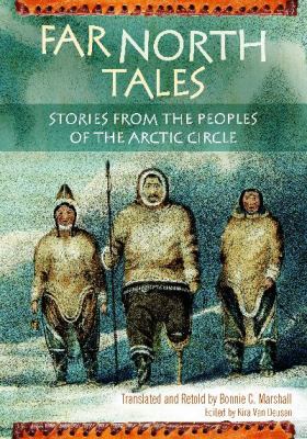 Far North Tales: Stories from the Peoples of the Arctic Circle (World Folklore Series)