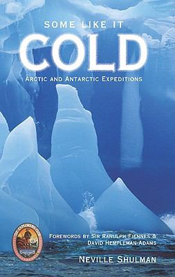 Some Like It Cold Arctic and Antarctic Expeditions