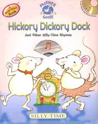 Hickory Dickory Dock and Other Silly-Time Rhymes