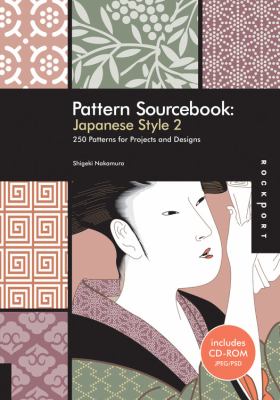 Pattern Sourcebook: Japanese Style 2: 250 Patterns for Projects and Designs (Pattern Sourcebook Series), Vol. 2