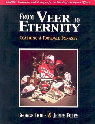 From Veer to Eternity Coaching a Football Dynasty