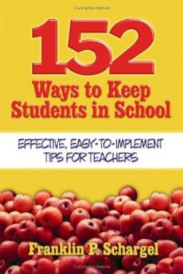 152 Ways to Keep Students in School