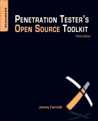 Penetration Tester's Open Source Toolkit, Third Edition