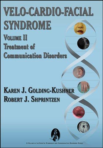 Velo-Cardio-Facial Syndrome Volume 2: Treatment of Communication Disorders (Genetic Syndromes and Communication Disorders)