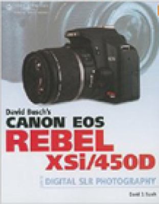 David Busch's Canon EOS Digital Rebel XSi/450D Guide to Digital SLR Photography