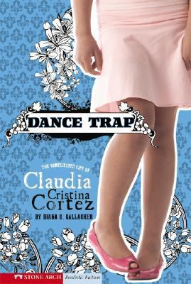 Dance Trap The Complicated Life of Claudia Cristina Cortez