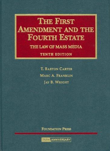 The First Amendment and the Fourth Estate, The Law of Mass Media