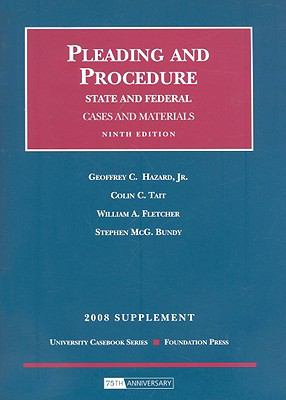 Hazard, Tait and Fletcher's Pleading and Procedure, State and Federal, Cases and Materials, 9th Edition, 2008 Supplement