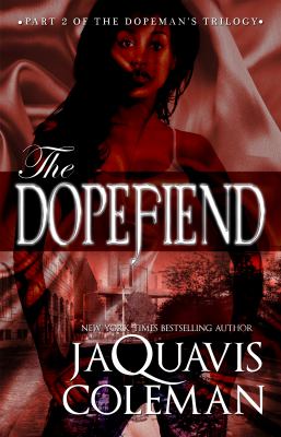 The Dopefiend: Part 2 of Dopeman's Trilogy