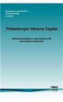 Philanthropic Venture Capital: Venture Capital for Social Entrepreneurs? (Foundations and Trends(r) in Entrepreneurship)