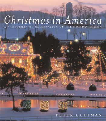 Christmas in America A Photographic Celebration of the Holiday Season