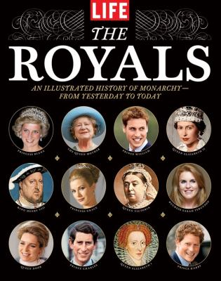 Royals : An Illustrated History of Monarchy - From Yesterday to Today