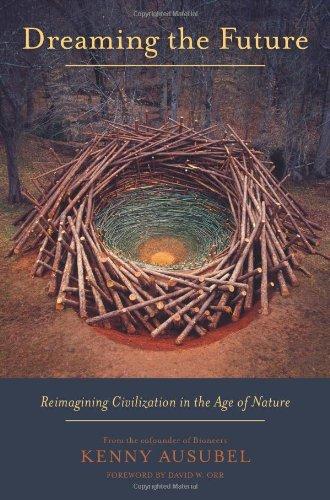 Dreaming the Future: Reimagining Civilization in the Age of Nature