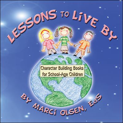 Lessons to Live by: Character Building Books for School-Age Children