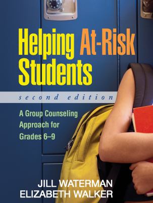 Helping at Risk Students: A Group Counselling Approach for Grades 6-9