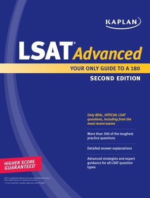 Kaplan LSAT Advanced: Your Only Guide to a 180 (Perfect Score)