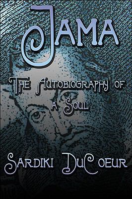 Jama : The Autobiography of a Soul
