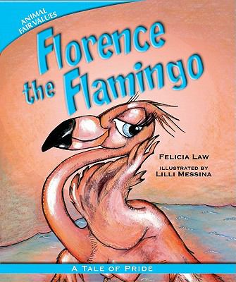 Florence the Flamingo: A Tale of Pride (Animal Fair Values)