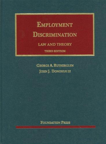 Rutherglen and Donohue's Employment Discrimination, Law and Theory, 3d (University Casebook Series) (English and English Edition)