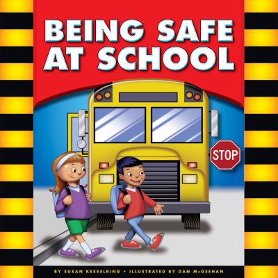 Being Safe at School (Be Safe)