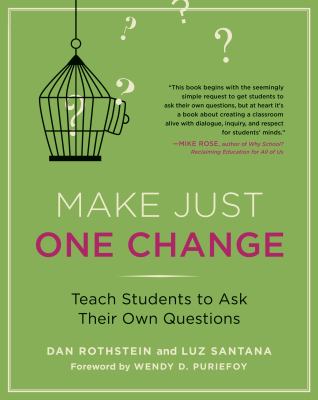 Make Just One Change : Teach Students to Ask Their Own Questions