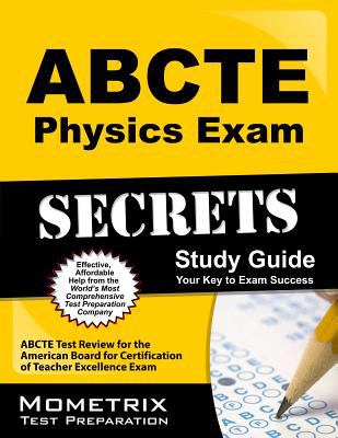 ABCTE Physics Exam Secrets Study Guide : ABCTE Test Review for the American Board for Certification of Teacher Excellence Exam