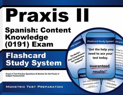 Praxis II Spanish Content Knowledge (0191) Exam Flashcard Study System : Praxis II Test Practice Questions and Review for the Praxis II Subject Assessments