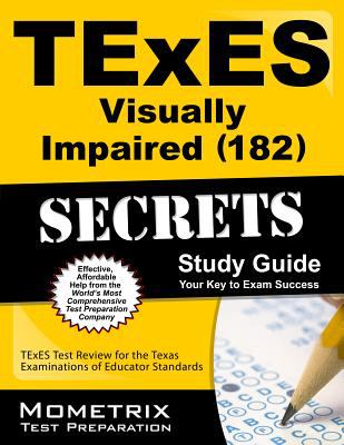 TExES (182) Visually Impaired Exam Secrets Study Guide : TExES Test Review for the Texas Examinations of Educator Standards