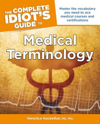 Complete Idiot's Guide to Medical Terminology