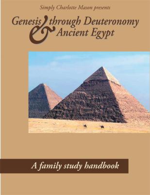 Genesis through Deuteronomy and Ancient Egypt : A Family Study Handbook