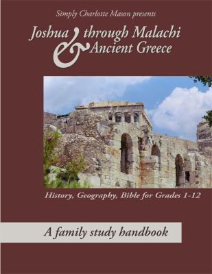 Joshua through Malachi and Ancient Greece : A Family Study Handbook