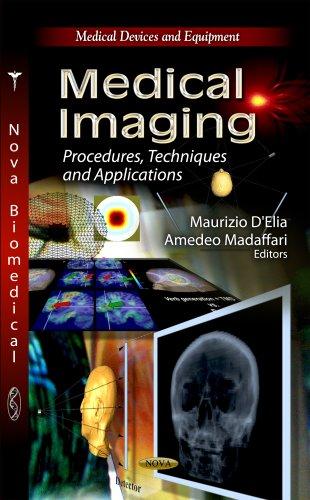 Medical Imaging: Procedures, Techniques and Applications (Medical Devices and Equipment: Biomedical Devices and Their Applications)