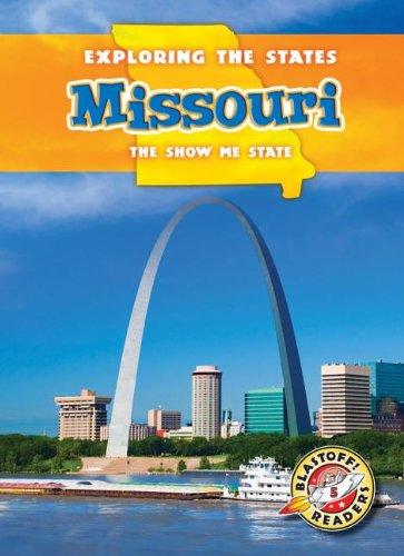 Missouri: The Show-Me State (Exploring the States)