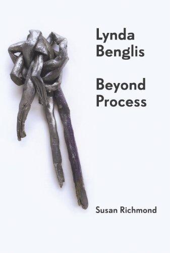 Lynda Benglis: Beyond Process (International Library of Modern and Contemporary Art)