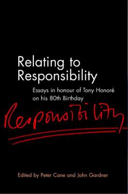 Relating to Responsibility Essays for Tony Honore on His Eightieth Birthday