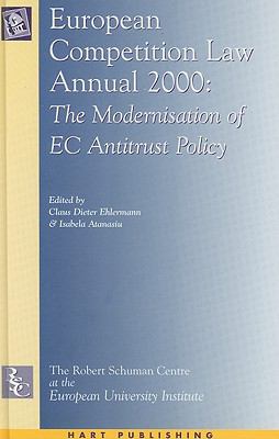 European Competition Law Annual 2000: The Modernisation of  Eu Competition Law